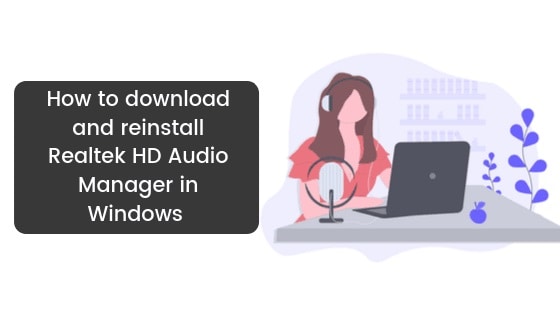 How to Reinstall Realtek HD Audio Manager in Windows