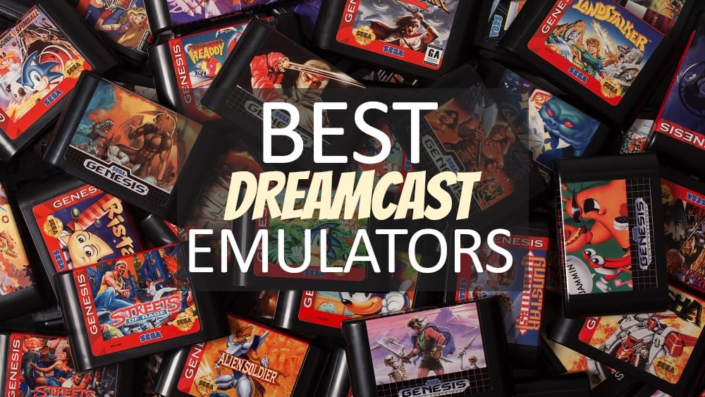 Top 10 Finest Dreamcast Emulators That Give A Nostalgia Trip