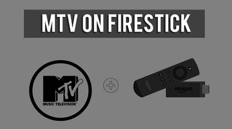 How to Install and Stream MTV on Firestick In 2021