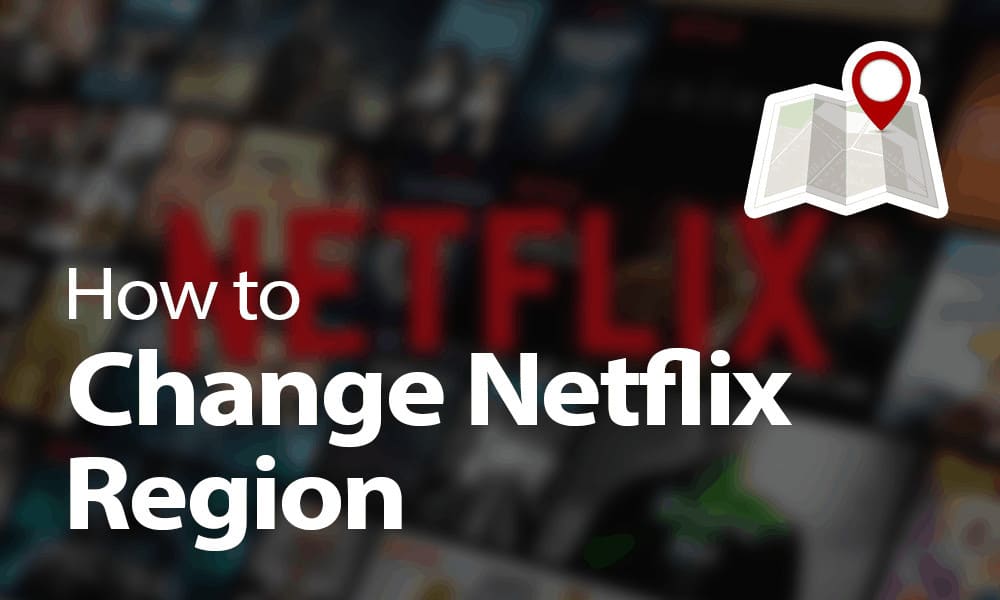 change Netflix region