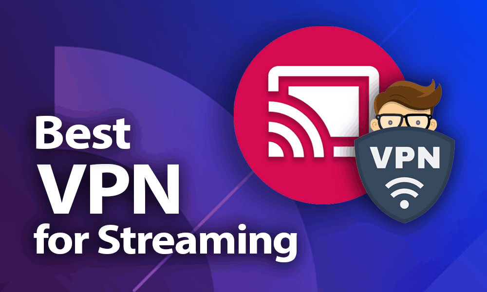 best vpn for streaming