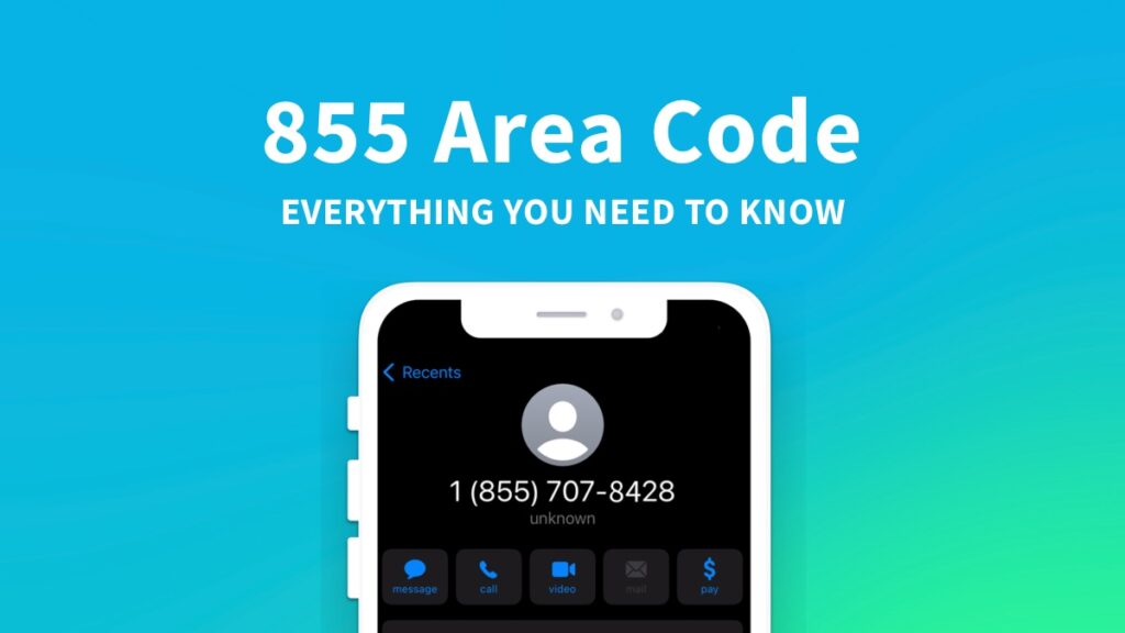 What is the 855 Area Code? How can I get it? Ultimate Guide to it